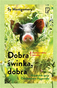 Picture of Dobra świnka dobra Niezwykłe życie Christophera Hogwooda