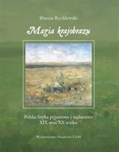 Picture of Magia krajobrazu Polska liryka pejzażowa i malarstwo XIX oraz XX wieku