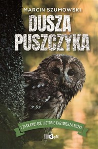 Picture of Dusza puszczyka i zaskakujące historie Kazimierza Nóżki