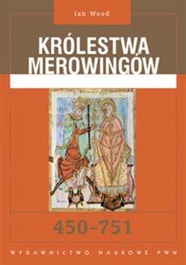 Obrazek Królestwa Merowingów 450 - 751 Władza - społeczeństwo - kultura