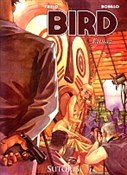 Bird. Ttom... - Carlos Trillo, Juan Bobillo -  books from Poland
