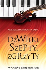 Picture of Dźwięk,i szepty, zgrzyty Wywiady z kompozytorami