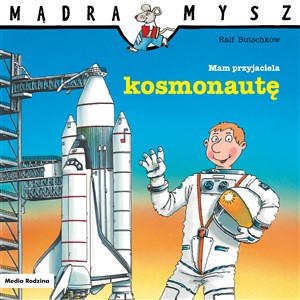 Picture of Mądra Mysz Mam przyjaciela kosmonautę