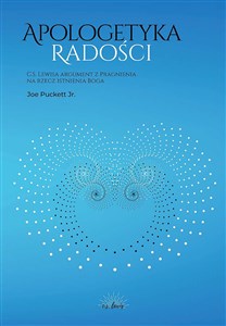 Obrazek Apologetyka Radości C. S. Lewisa argument z Pragnienia na rzecz istnienia Boga