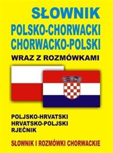 Picture of Słownik polsko-chorwacki chorwacko-polski wraz z rozmówkami Słownik i rozmówki chorwackie