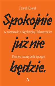 Obrazek Spokojnie już nie będzie Koniec naszej belle epoque