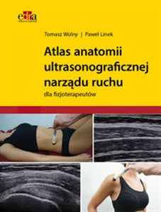 Picture of Atlas anatomii ultrasonograficznej narządu ruchu dla fizjoterapeutów