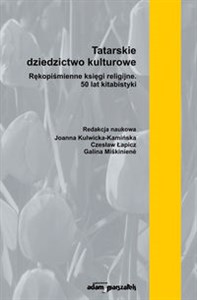 Picture of Tatarskie dziedzictwo kulturowe. Rękopiśmienne księgi religijne. 50 lat kitabistyki