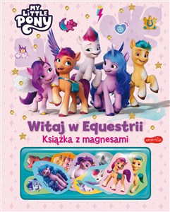 Obrazek Witaj w Equestrii. My Little Pony. Książka z magnesami