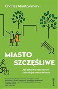 Miasto szc... - Charles Montgomery -  Polish Bookstore 