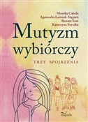 Mutyzm wyb... - Cabała Cabała, Agnieszka Leśniak-Stępień, Renata Szot, Katarzyna Szyszka -  books in polish 