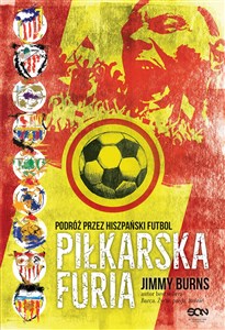 Picture of Piłkarska furia Podróż przez hiszpański futbol