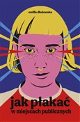 polish book : Jak płakać... - Emilia Dłużewska