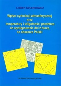 Picture of Wpływ cyrkulacji atmosferycznej oraz temperatury i wilgotności powietrza na występowanie dni z burzą na obszarze Polski