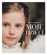 Moje dziec... - Beata Tyszkiewicz -  Polish Bookstore 