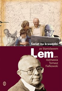 Picture of Świat na krawędzi Ze Stanisławem Lemem rozmawia Tomasz Fiałkowski