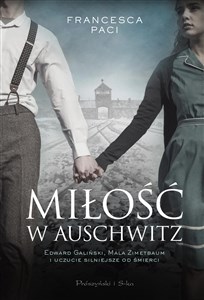 Obrazek Miłość w Auschwitz Edward Galiński i Mala Zimetbaum i uczucie silniejsze od śmierci