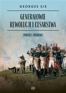Obrazek Generałowie Rewolucji i Cesarstwa. Portret zbiorowy