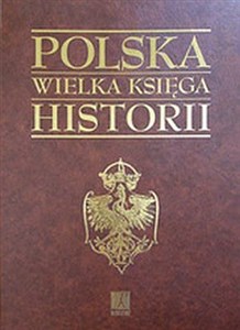 Picture of Polska Wielka Księga Historii