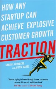 Obrazek Traction How Any Startup Can Achieve Explosive Customer Growth
