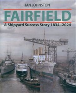 Picture of Fairfield A Shipyard Success Story 1834 - 2024