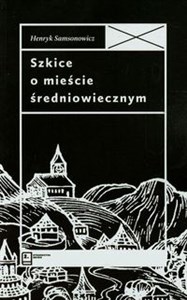 Obrazek Szkice o mieście średniowiecznym