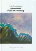 Książka : Budowanie ... - Piotr Tymochowicz