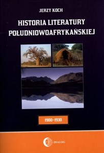 Picture of Historia literatury południowoafrykańskiej Okres usamodzielnienia 1900-1930