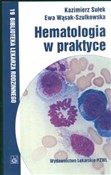 Zobacz : Hematologi... - Kazimierz Sułek, Ewa Wąsak-Szulkowska