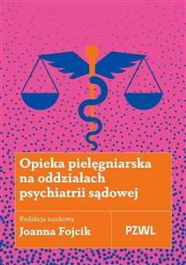 Picture of Opieka pielęgniarska na oddziałach psychiatrii sądowej