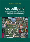 Książka : Ars collig... - Renata Tańczuk