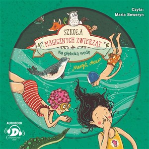 Obrazek [Audiobook] Szkoła magicznych zwierząt Na głęboką wodę