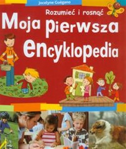 Picture of Moja pierwsza encyklopedia Rozumieć i rosnąć