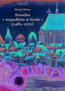 Obrazek Kronika wypadków w Nysie (1482-1570)