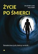 Życie po ś... - Jeffrey Long, Paul Perry -  books from Poland