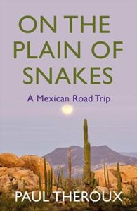 Obrazek On the Plain of Snakes A Mexican Road Trip