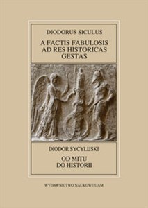 Obrazek Diodorus Siculus, A factis fabulosis ad res historicas gestas (Bibliotheca Historica VI-X) / Diodor