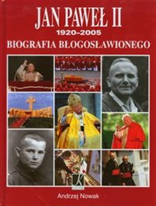 Obrazek Jan Paweł II Biografia Błogosławionego 1920-2005