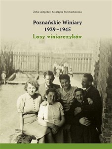 Obrazek Poznańskie Winiary 1939-1945. Losy winiarczyków