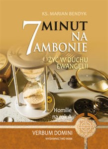 Picture of 7 minut na ambonie Żyć w duchu Ewangelii Homilie na rok A