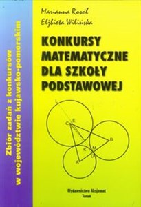 Picture of Konkursy matematyczne dla szkoły podstawowej Zbiór zadań z konkursów w województwie kujawsko - pomorskim