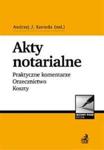 Obrazek Akty notarialne Praktyczne komentarze Orzecznictwo Koszty + CD