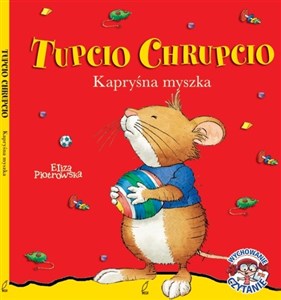 Picture of Kapryśna myszka Tupcio Chrupcio