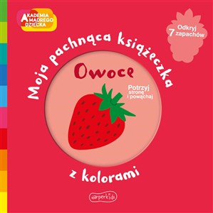 Picture of Owoce Moja pachnąca książeczka z kolorami