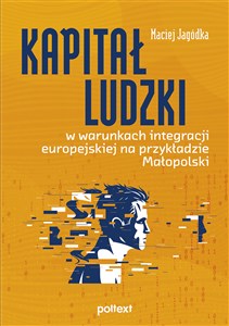 Picture of Kapitał ludzki w warunkach integracji europejskiej na przykładzie Małopolski