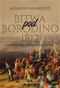 Picture of Bitwa pod Borodino 1812. Napoleon w walce z Kutuzowem
