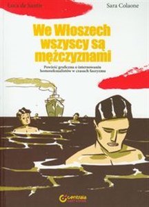 Picture of We Włoszech wszyscy są  mężczyznami Powieść graficzna o internowaniu homoseksualistów w czasach faszyzmu