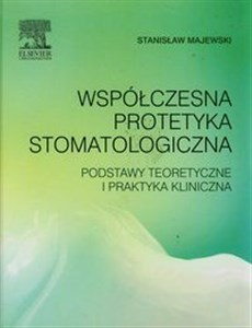 Picture of Współczesna protetyka stomatologiczna Podstawy teoretyczne i praktyka kliniczna