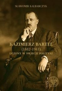 Picture of Kazimierz Bartel 1882-1941 Uczony w świecie