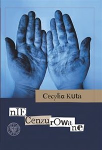 Obrazek Niecenzurowane Z dziejów drugiego obiegu wydawniczego w Krakowie w latach 1976–1990